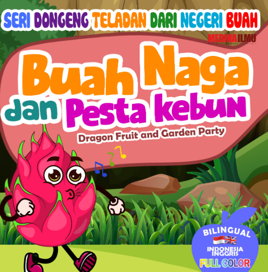 SERI DONGENG TELADAN DARI NEGERI BUAH - BUAH NAGA & PESTA KEBUN
