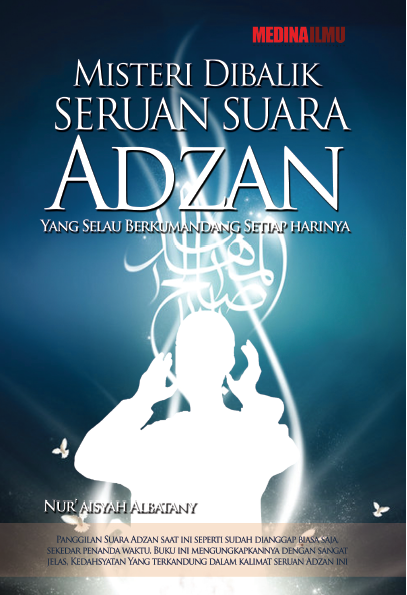 Misteri Dibalik Seruan Suara Adzan